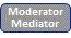 Mediatoren, Moderatoren
